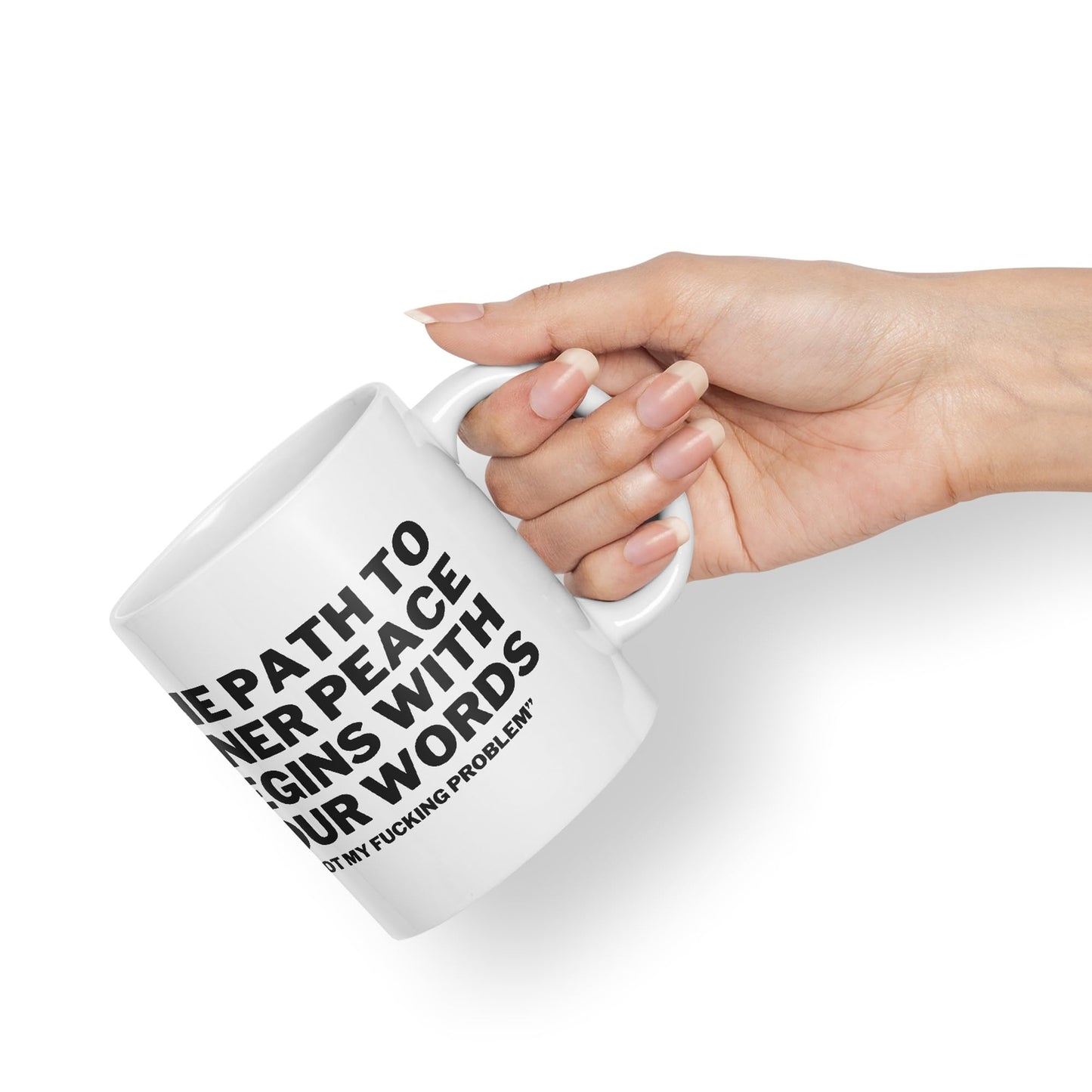 The Path to Inner Peace Begins with Four Words,Not My f… Problem'' Joke sarkasm Ceramic Coloured Mug Cup for Tea Coffee Hot Brew 330ml 11Oz Gift