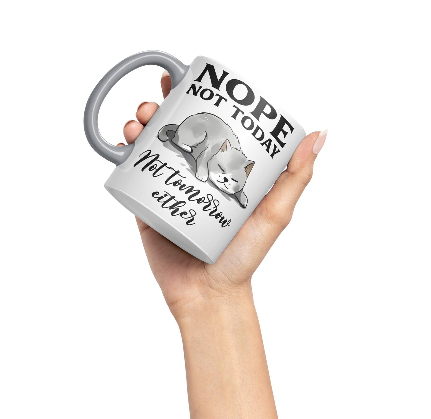 Nope not Today, Not Tomorrow Either Cats Sarcastic Joke Ceramic Coloured Mug Cup for Tea Coffee Hot Brew 330ml 11 Oz