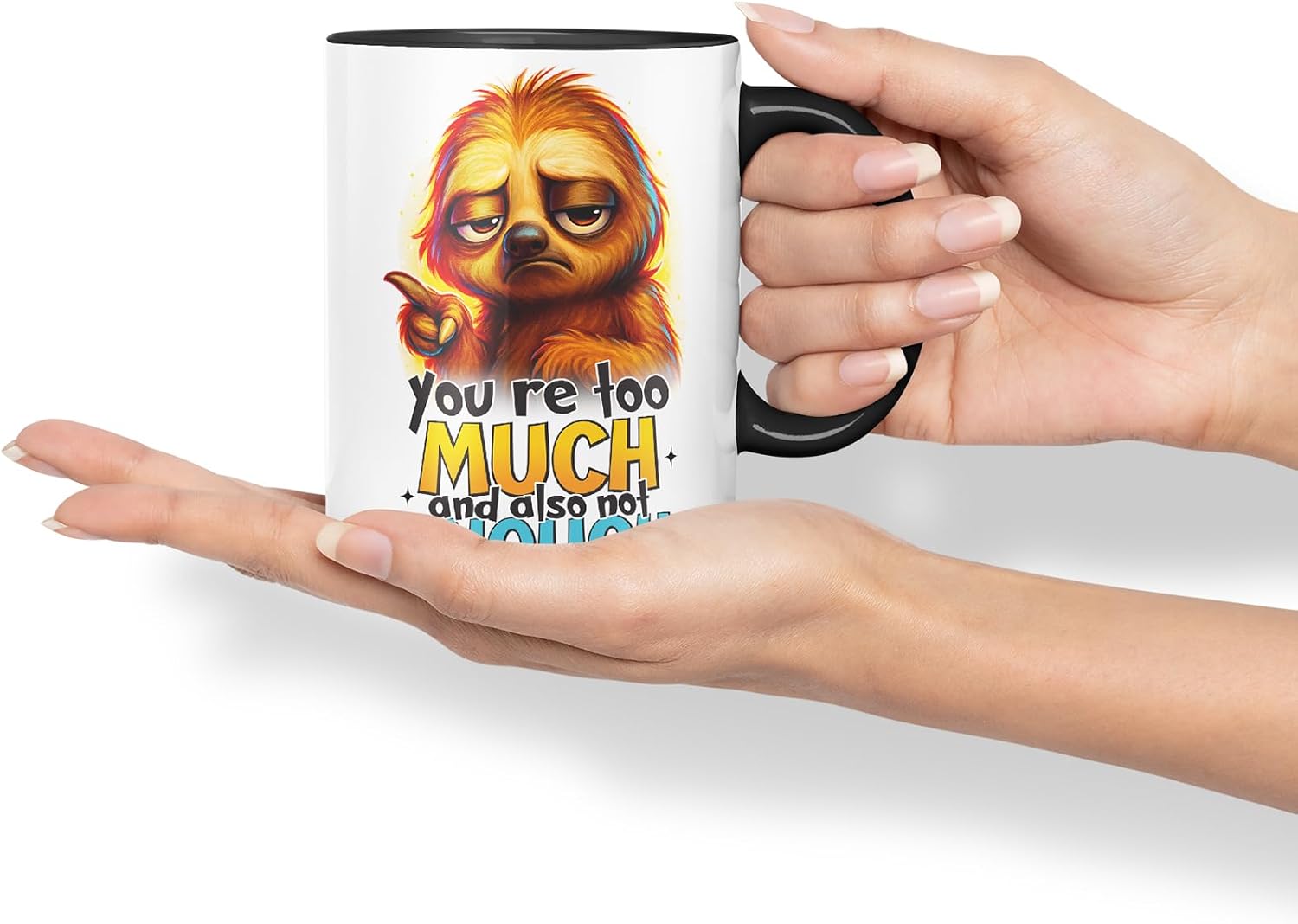 Vixar You're Too Much and Also Not Enough Sarcastic Sloth – Coloured Ceramic Mug Cup Gift, 11oz (Black)