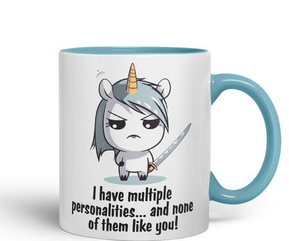 I Have Multiple personalities.. and None of Them Like You, Unicorn Sarcastic Joke Ceramic Coloured Mug Cup for Tea Coffee Hot Brew 330ml 11 Oz