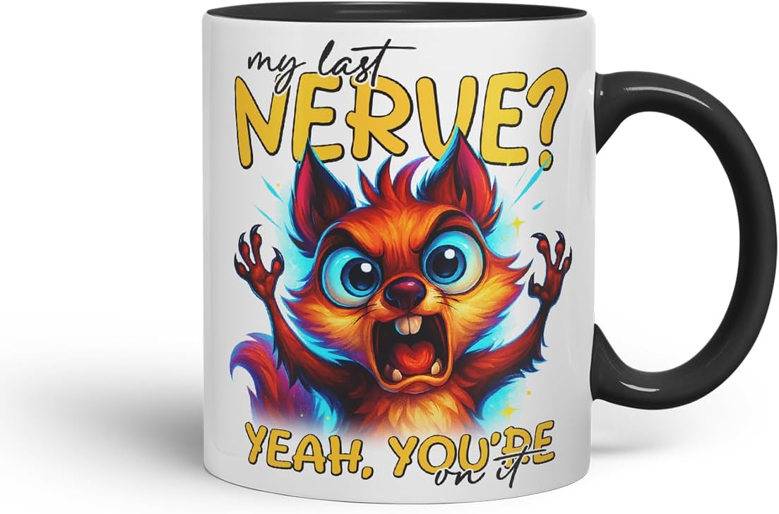 Vixar My Last Nerve Yeah You're On It Sarcastic Squirrel – Coloured Ceramic Mug Cup Gift, 11oz (Black)