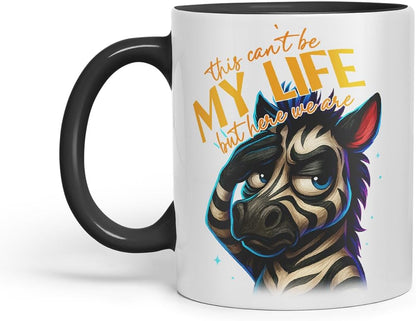 Vixar This Can't Be My Life But Here We are Sarcastic Zebra – Coloured Ceramic Mug Cup Gift, 11oz (Black)