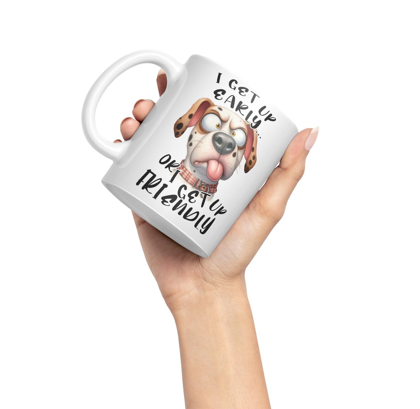 I get up Early, or I get up Friendly,Dog Joke sarkasm Sarcastic Ceramic Coloured Mug Cup for Tea Coffee Hot Brew 330ml 11Oz Gift