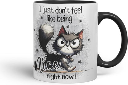 Vixar I Just Don't Feel Like Being Nice Right Now Funny cat – Coloured Ceramic Mug Cup Gift, 11oz (Black)
