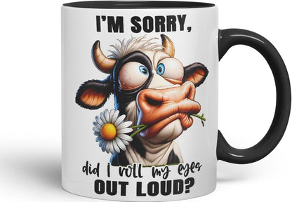 Vixar I’m Sorry – Did I Roll My Eyes Out Loud? Coloured Ceramic Mug Cup 11oz Funny Sarcastic Gift (Black)