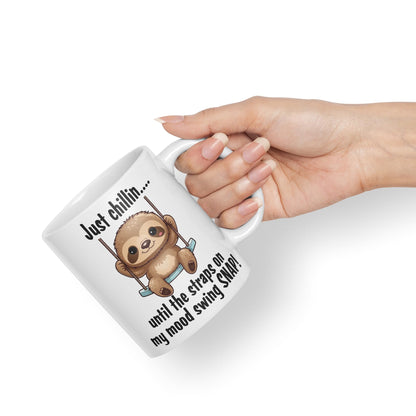 Just Chillin.. Until The Straps on My Mood Swing SNAP! Sarcastic Joke Ceramic Coloured Mug Cup for Tea Coffee Hot Brew 330ml 11Oz