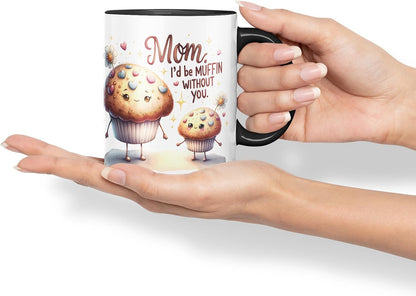 Vixar Mom I'd Be Muffin Without You Funny Muffin Mother Mum Mug – Coloured Ceramic Mug Cup Gift, 11oz (Black)