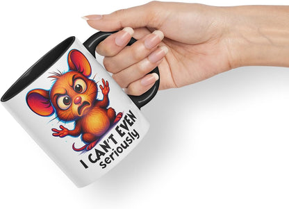 Vixar I Can't Even Seriously Funny Mouse Mug – Coloured Ceramic Mug Cup Gift, 11oz (Black)