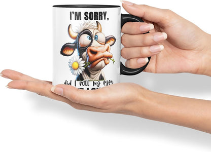 Vixar I’m Sorry – Did I Roll My Eyes Out Loud? Coloured Ceramic Mug Cup 11oz Funny Sarcastic Gift (Black)