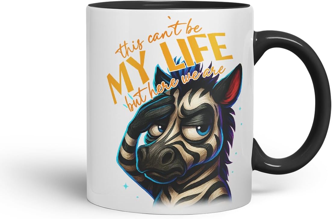 Vixar This Can't Be My Life But Here We are Sarcastic Zebra – Coloured Ceramic Mug Cup Gift, 11oz (Black)