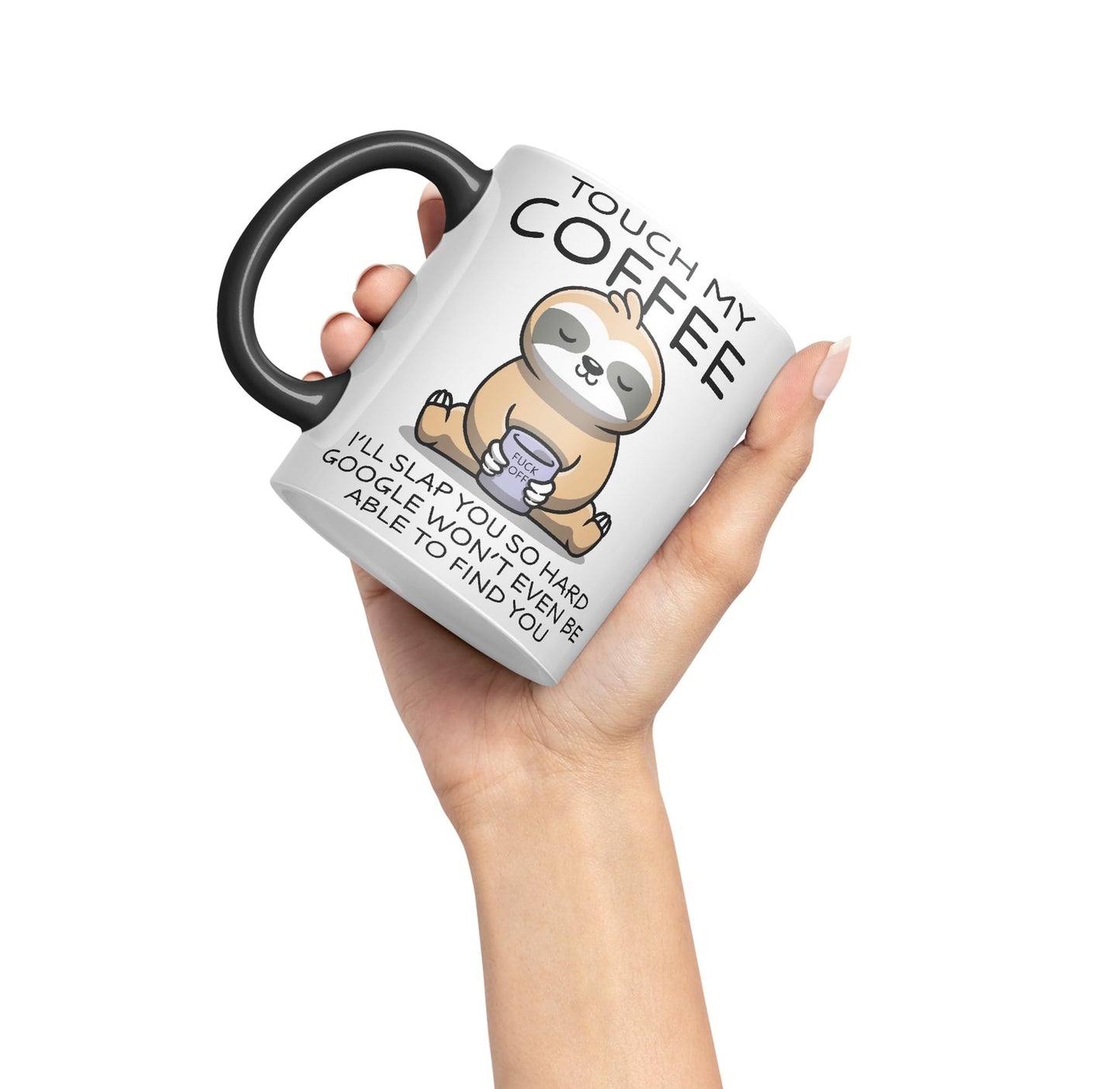 Touch My Coffee I'll Slap You so Hard Sloth Gift Sarcastic Joke Ceramic Coloured Mug Cup for Tea Coffee Hot Brew 330ml 11Oz