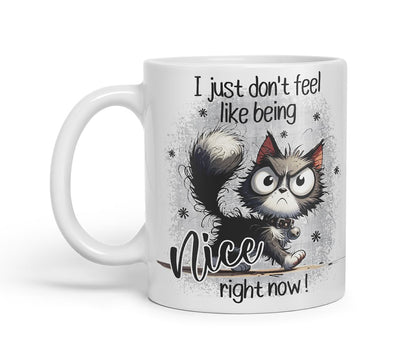 Vixar I Just Don't Feel Like Being Nice Right Now Funny cat – Coloured Ceramic Mug Cup Gift, 11oz (Black)