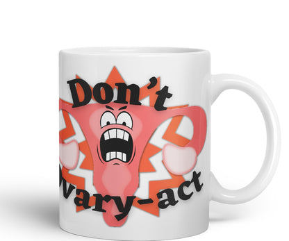 Vixar Anatomy Pun Humor Don't Ovary-act Coloured Ceramic 330 ml Mug Cup Gift Birthday Work Office Tea Coffee