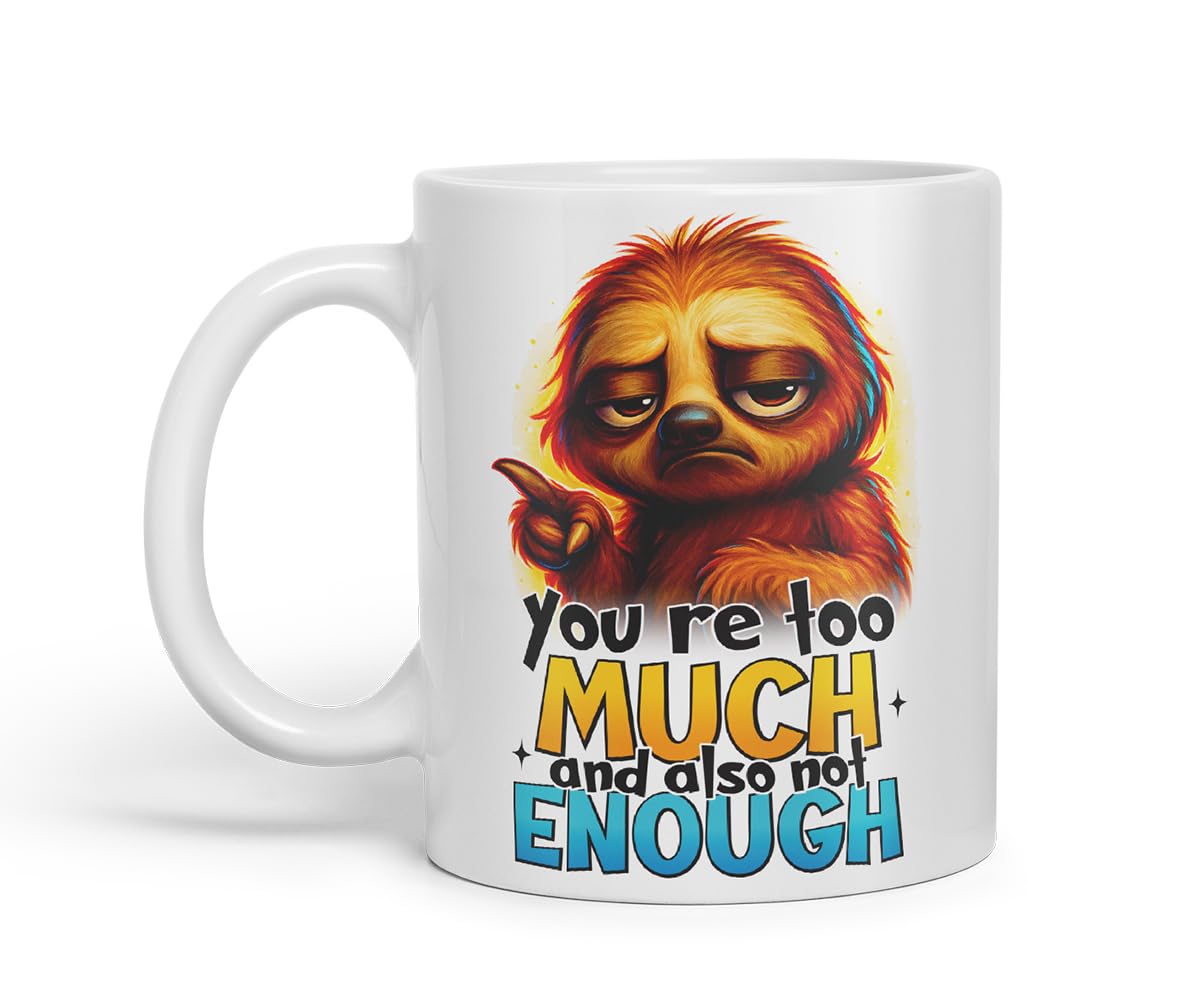 Vixar You're Too Much and Also Not Enough Sarcastic Sloth – Coloured Ceramic Mug Cup Gift, 11oz (Black)