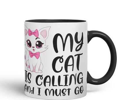 My cat is Calling and I Must Go, cat Sarcastic Joke Ceramic Coloured Mug Cup for Tea Coffee Hot Brew 330ml 11Oz