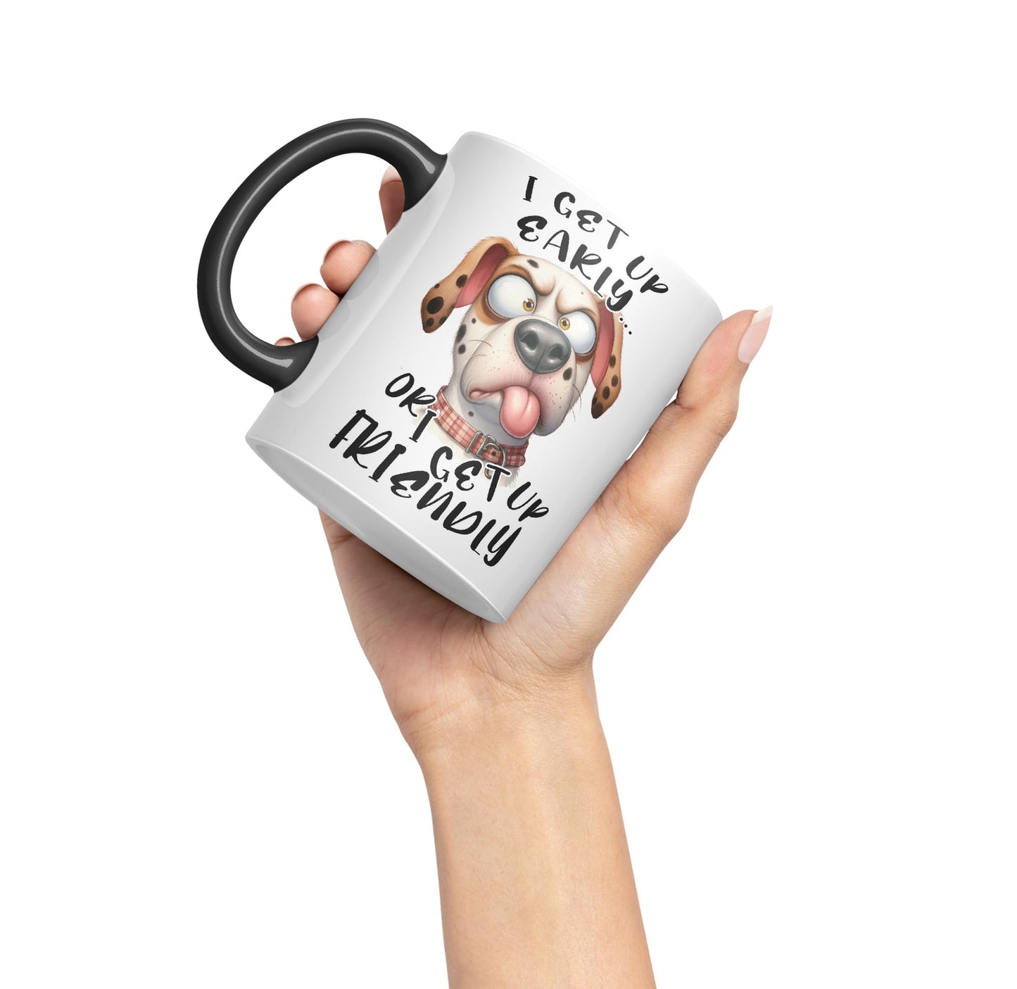 I get up Early, or I get up Friendly,Dog Joke sarkasm Sarcastic Ceramic Coloured Mug Cup for Tea Coffee Hot Brew 330ml 11Oz Gift