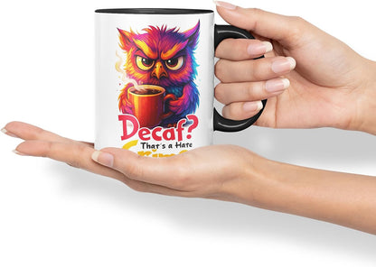 Vixar Decaf That's A Hate Crime Funny Owl Coffee Mug – Coloured Ceramic Mug Cup Gift, 11oz (Black)