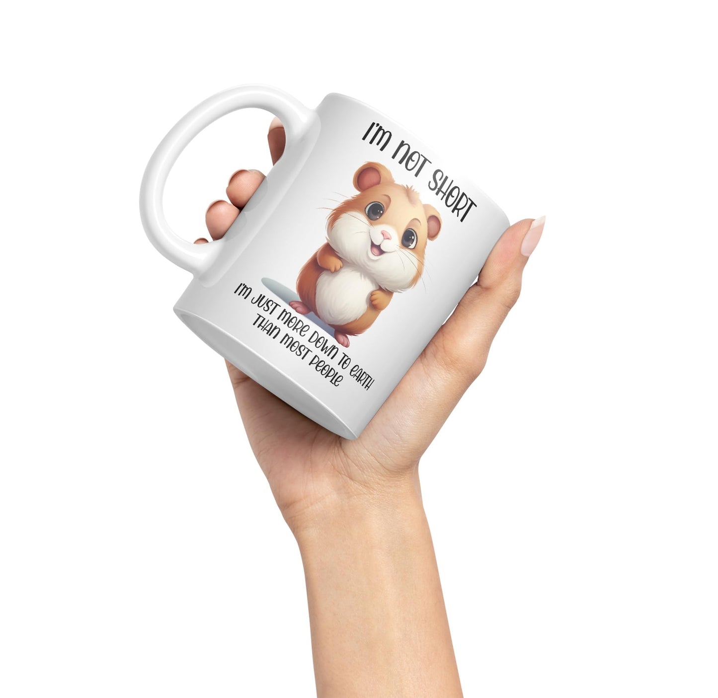 I'm Not Short, I'm just More Down to Earth Than Most People Hamster Joke sarkasm Sarcastic Ceramic Coloured Mug Cup for Tea Coffee Hot Brew 330ml 11Oz Gift