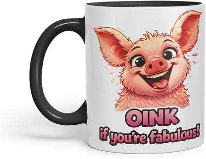 Vixar Oink If You're Fabulous Pig Coloured Ceramic Mug Cup Gift, 11oz (Black)