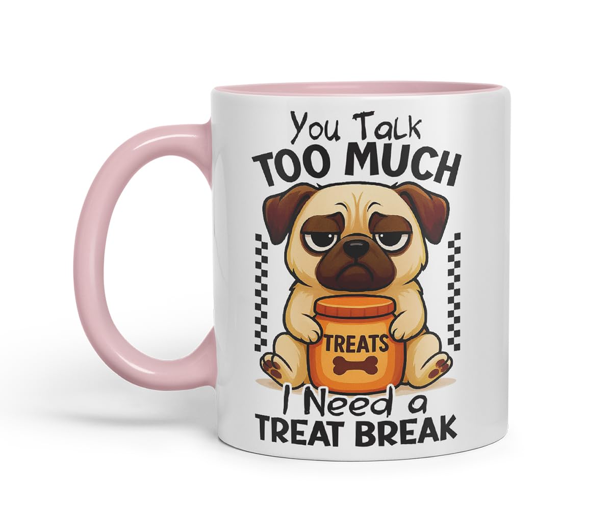Vixar You Talk Too Much. I Need A Treat Break Pug Dog Mug – Coloured Ceramic Mug Cup Gift, 11oz (Black)