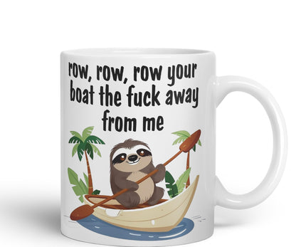 Row, Row, Your Boat thef… Away from Me Sarcastic Joke Ceramic Coloured Mug Cup for Tea Coffee Hot Brew 330ml 11 Oz Gift