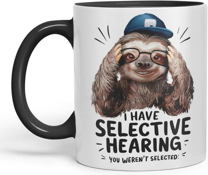 Vixar I Have Selective Hearing (You Weren’t Selected) Sarcastic Sloth Coloured Ceramic Mug Cup Gift, 11oz (Black)