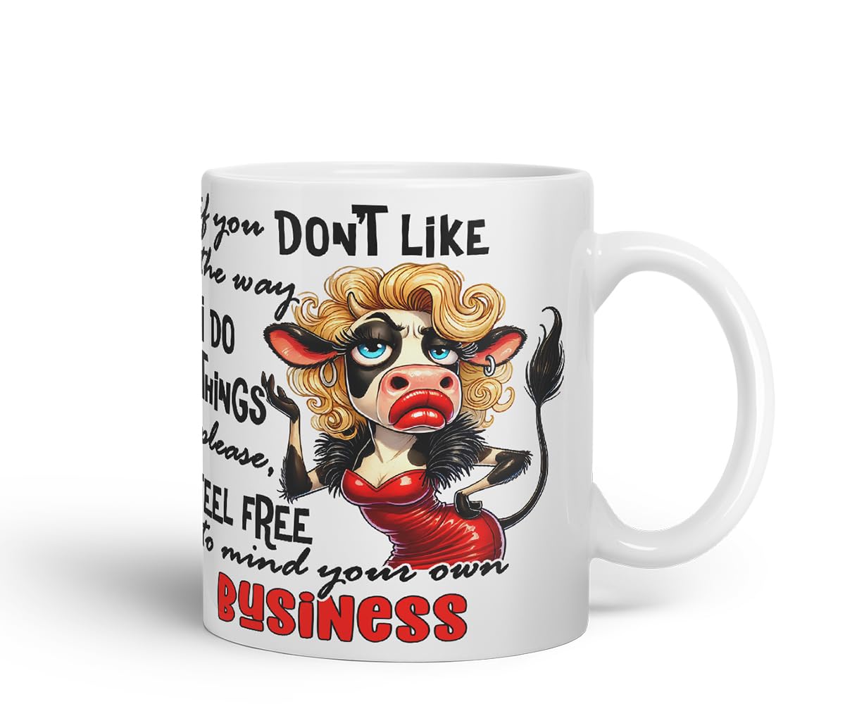 Vixar If You Don't Like The Way I Do Things Mind Your Own Business Funny Cow – Coloured Ceramic Mug Cup Gift, 11oz (Black)