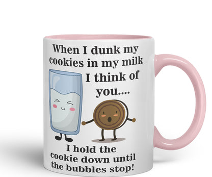 When I Dunk My Cookies in My Milk I Think of You... Sarcastic Joke Ceramic Coloured Mug Cup for Tea Coffee Hot Brew 330ml 11 Oz Gift