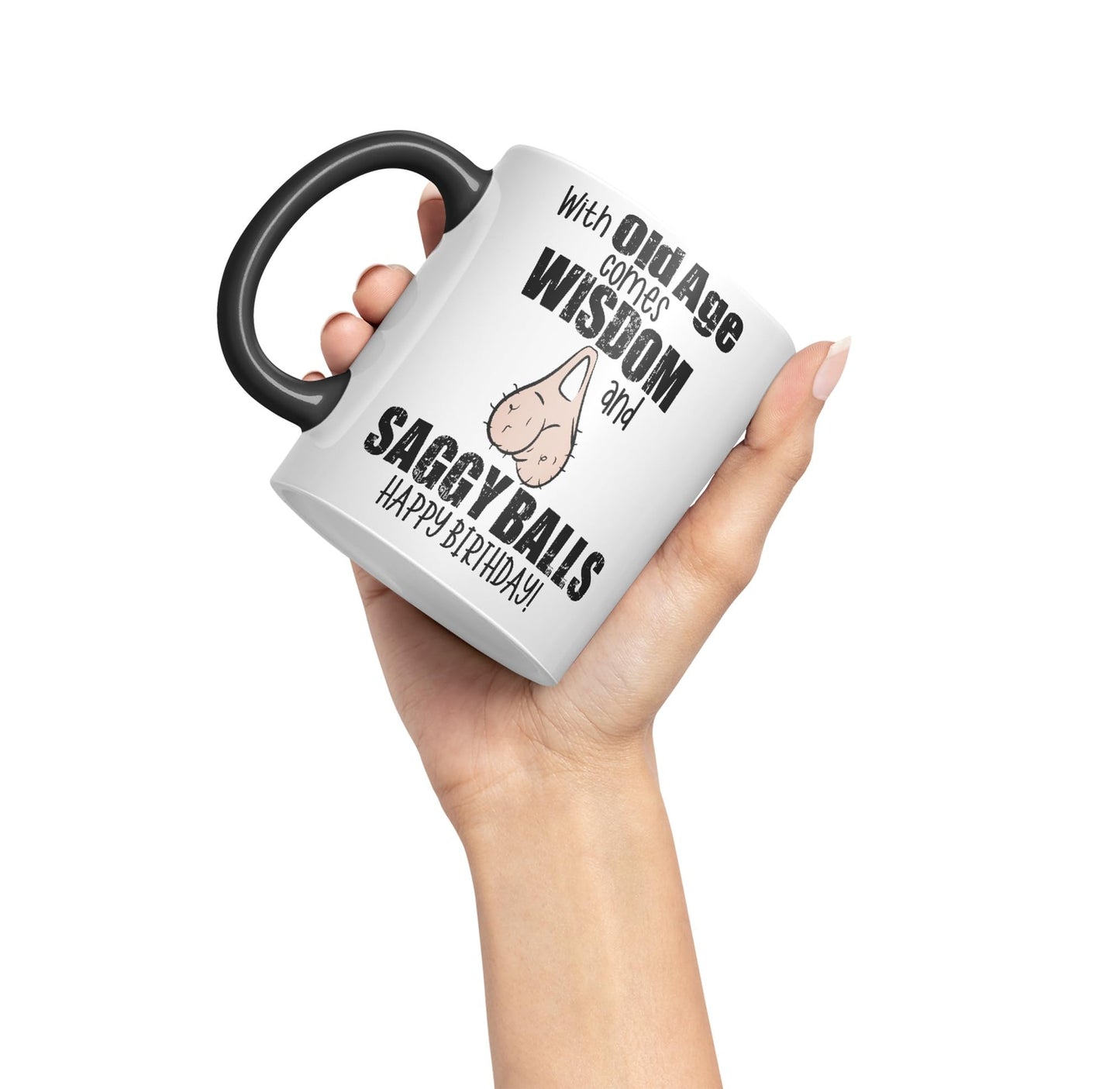 with Old Age Comes Wisdom and Saggy Balls Happy Birthday! Joke sarkasm Sarcastic Ceramic Coloured Mug Cup for Tea Coffee Hot Brew 330ml 11Oz Gift