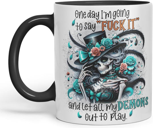 Vixar One Day I’m Going to Say F*** It and Let All My Demons Out to Play Gothic Skeleton Coloured Mug Cup 11oz (Black)