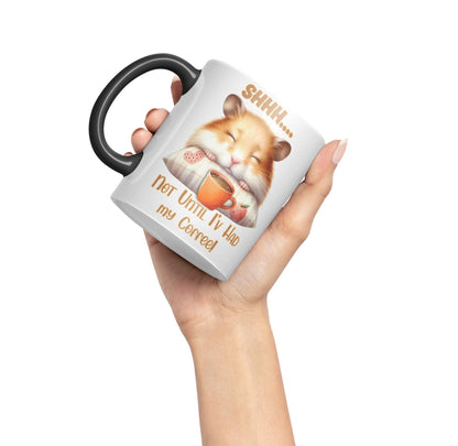 Shhh.. Not Until I'v Had My Coffee Hamster Joke sarkasm Sarcastic Ceramic Coloured Mug Cup for Tea Coffee Hot Brew 330ml 11Oz Gift