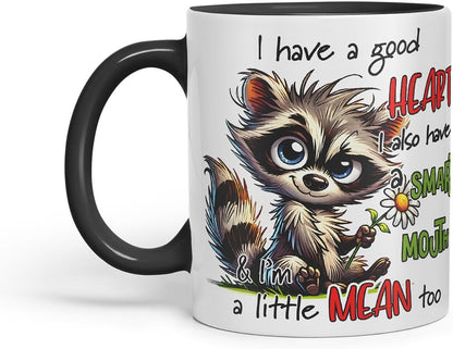 Vixar I Have a Good Heart But This Mouth Funny Raccoon – Coloured Ceramic Mug Cup Gift, 11oz (Black)