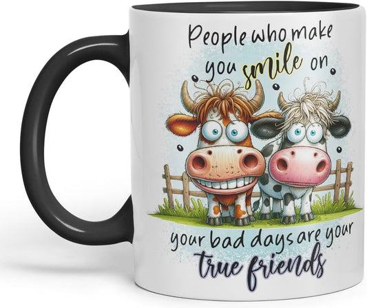 Vixar People Who Make You Smile On Your Bad Days are Your True Friends Funny Highland Cow Coloured Mug Cup 11oz (Black)