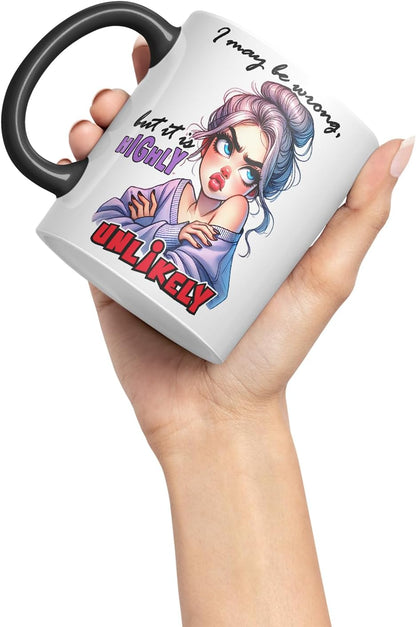 Vixar I May Be Wrong But It is Highly Unlikely Funny Quote – Coloured Ceramic Mug Cup Gift, 11oz (Black)