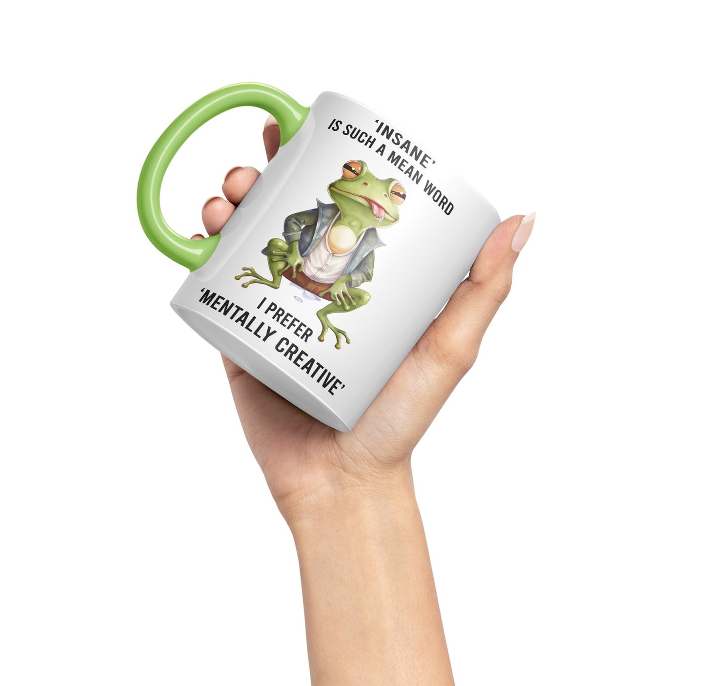 Insane is Such a Mean Word, I Prefer Mentally Creative, Frog Sarcastic Joke Ceramic Coloured Mug Cup for Tea Coffee Hot Brew 330ml 11Oz