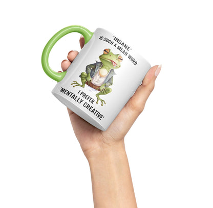 Insane is Such a Mean Word, I Prefer Mentally Creative, Frog Sarcastic Joke Ceramic Coloured Mug Cup for Tea Coffee Hot Brew 330ml 11Oz