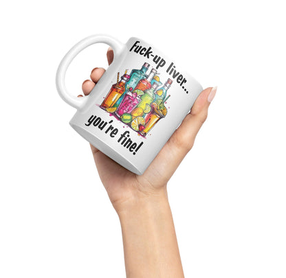 F…-up Liver You're fine! Sarcastic Joke Ceramic Coloured Mug Cup for Tea Coffee Hot Brew 330ml 11 Oz