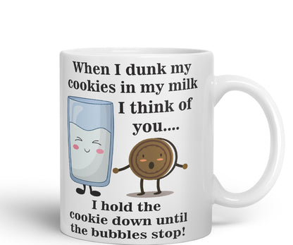 When I Dunk My Cookies in My Milk I Think of You... Sarcastic Joke Ceramic Coloured Mug Cup for Tea Coffee Hot Brew 330ml 11 Oz Gift