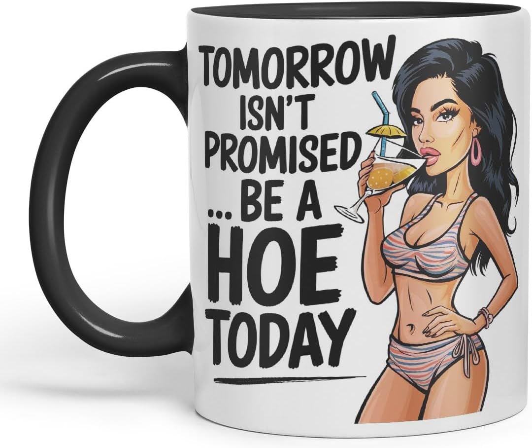Vixar Tomorrow Isn’t Promised Be A Hoe Today – Coloured Ceramic Mug Cup Gift, 11oz (Black)