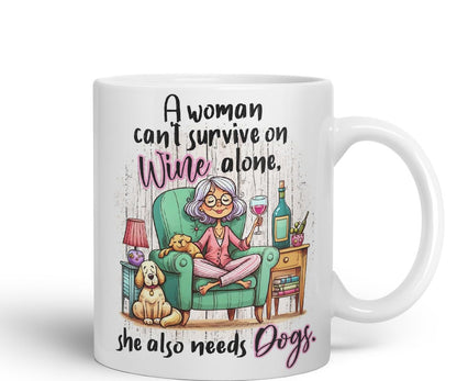 Vixar A Woman Can’t Survive on Wine Alone She Also Needs Dogs Coloured Mug Cup 11oz (Black)