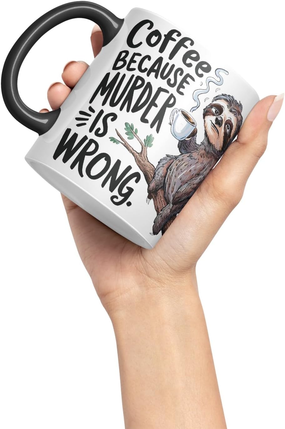Vixar Coffee Because M** is Wrong Sarcastic Sloth Coloured Ceramic Mug Cup Gift, 11oz (Black)