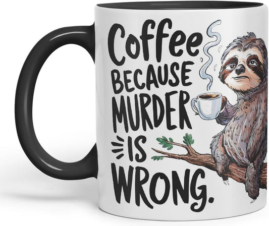 Vixar Coffee Because M** is Wrong Sarcastic Sloth Coloured Ceramic Mug Cup Gift, 11oz (Black)