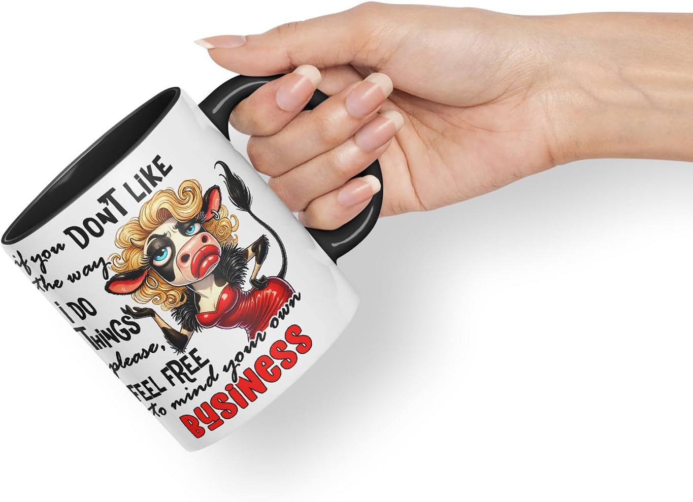 Vixar If You Don't Like The Way I Do Things Mind Your Own Business Funny Cow – Coloured Ceramic Mug Cup Gift, 11oz (Black)