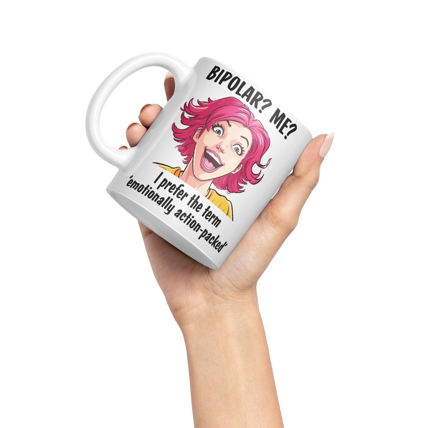 Bipolar? Me? I Prefer The Term Emotionally Action-Packed Joke Ceramic Coloured Mug Cup for Tea Coffee Hot Brew 330ml 11Oz