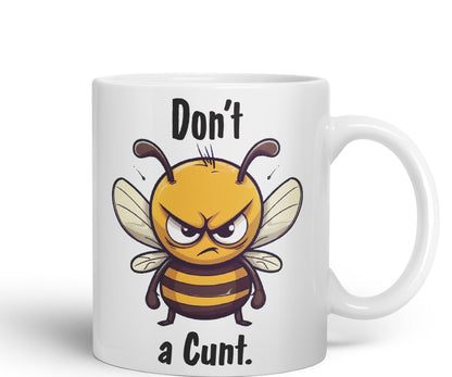 Don't be a Cun't Joke Sarcastic bee Ceramic Coloured Mug Cup for Tea Coffee Hot Brew 330ml 11Oz