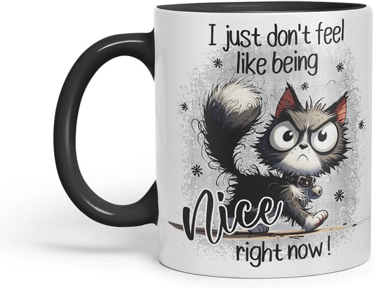 Vixar I Just Don't Feel Like Being Nice Right Now Funny cat – Coloured Ceramic Mug Cup Gift, 11oz (Black)