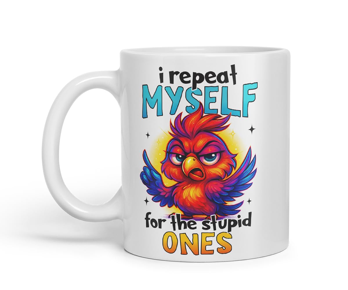 Vixar I Repeat Myself for The Stupid Ones Funny Bird Mug – Coloured Ceramic Mug Cup Gift, 11oz (Black)