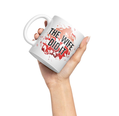The Wife Did It Joke Sarcastic Ceramic Coloured Mug Cup for Tea Coffee Hot Brew 330ml 11Oz Gift