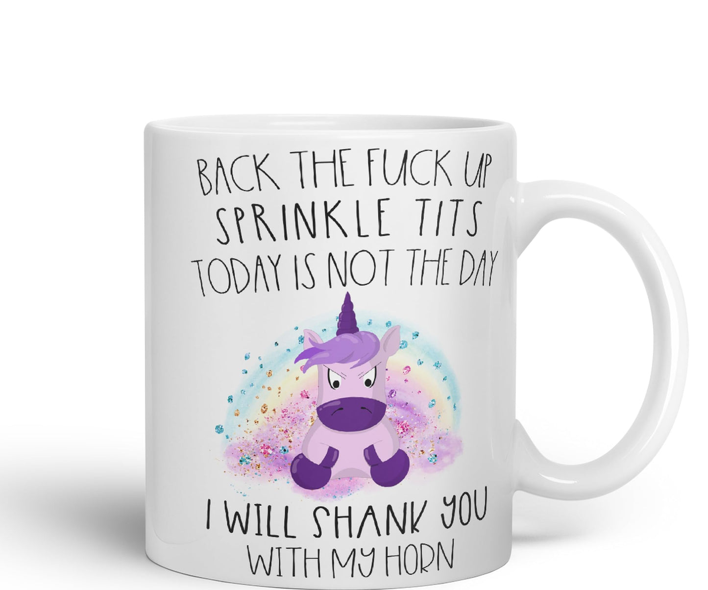 Vixar Back The F*ck up Sprinkle Tits Today is Not The Day Shank You with My Horn Funny Unicorn Lover Ceramic 330 ml Coloured Mug Cup Gift Tea Coffee Christmas Office Home Funny Joke