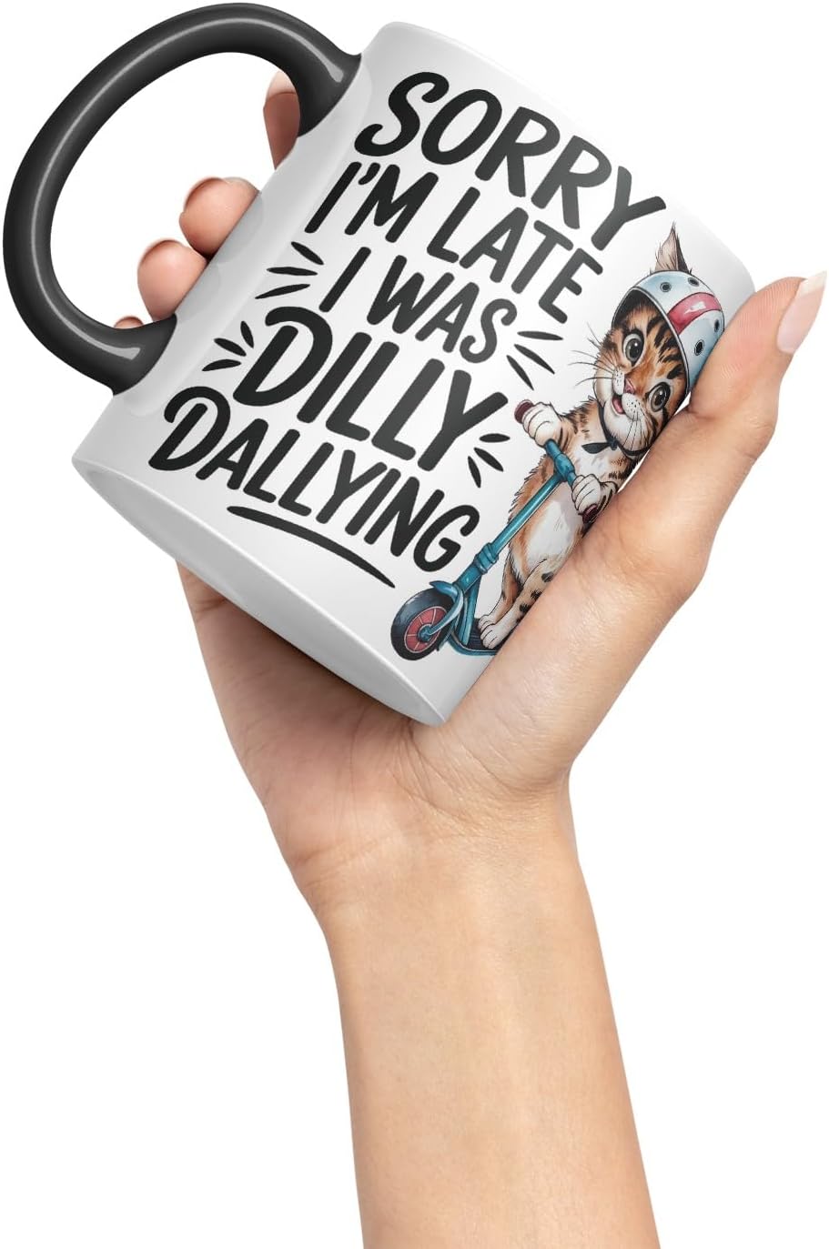 Vixar Sorry I’m Late I was Dilly Dallying Sarcastic cat Coloured Ceramic Mug Cup Gift, 11oz (Black)